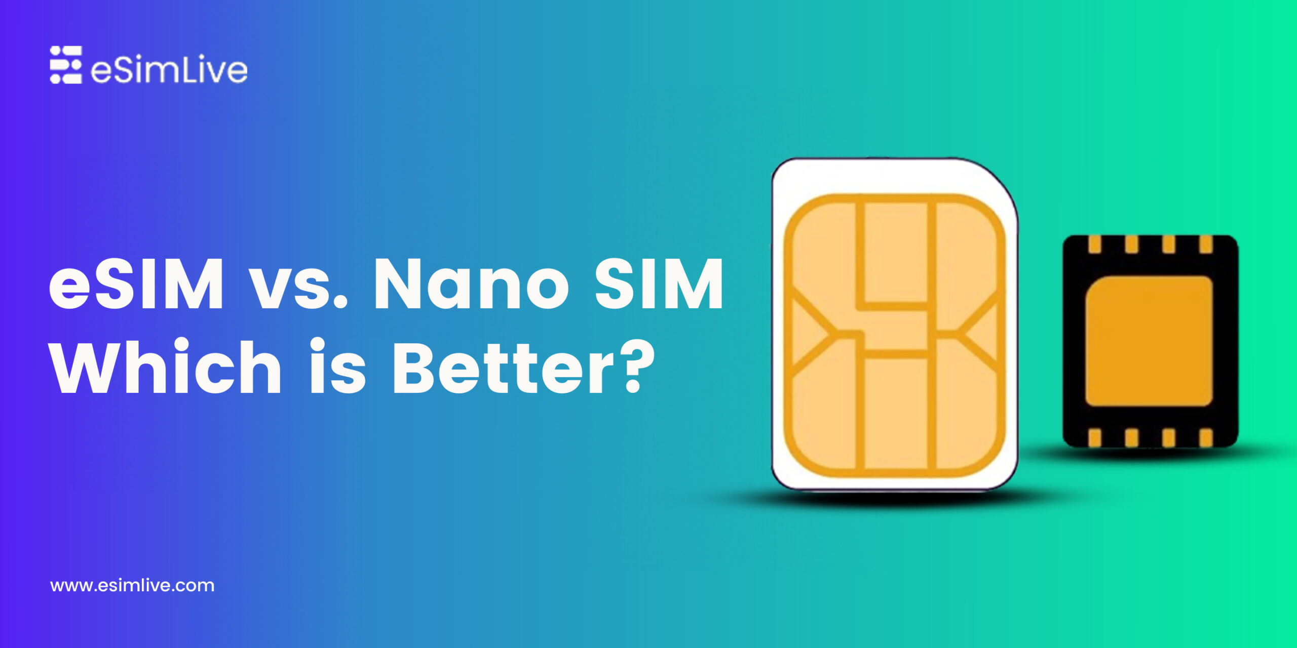eSIM vs. Nano SIM: Which is Better?